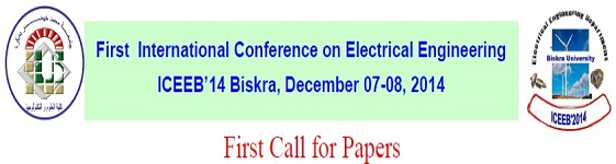 Conférence Internationale sur le Génie Electrique ICEEB’14,Biskra 07-08 Décembre 2014 Conférence Internationale sur le Génie Electrique ICEEB’14,Biskra 07-08 Décembre 2014